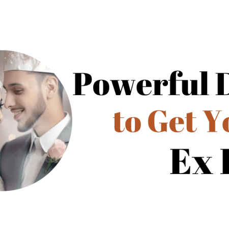 Powerful Dua to Get Your Ex Back – Restore Love & Reconnect
